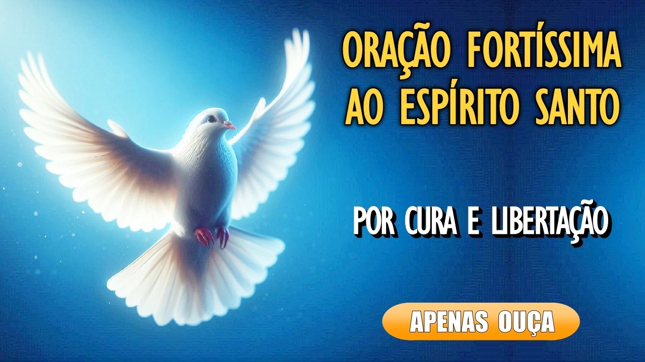 🙏Oração Poderosa ao Espírito Santo: Cura e Libertação 🙏