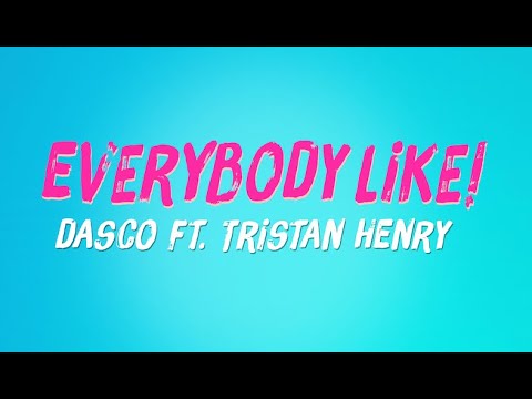 DASCO - Everybody Like! (Ft. Tristan Henry) (Official Lyric Video)