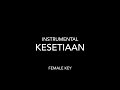 Kesetiaan - Siti Sarah (instrumental) | Female Key