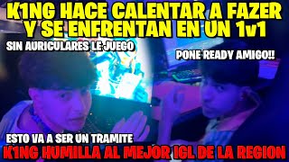 K1NG HACE CALENTAR A FAZER Y SE ENFRENTAN EN UN 1v1 MUY PICADO