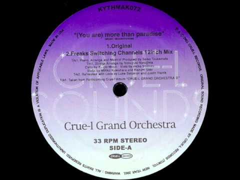 Crue-L Grand Orchestra - (You Are) More Than Paradise (Freaks Switching Channels 12inch Mix)