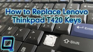 How to Replace Lenovo Thinkpad T420 Keys
