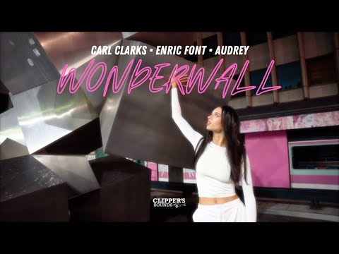 Carl Clarks, Enric Font, Audrey - Wonderwall (Official Video)