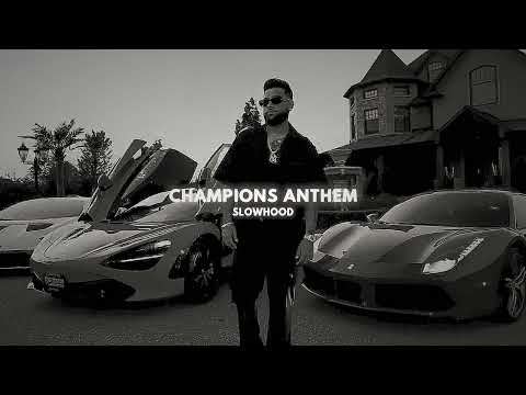Champions Anthem - Karan Aujla (Slowed Reverb)