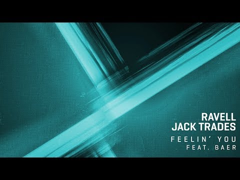 Ravell & Jack Trades - Feelin' You (feat. BAER) (Official Audio)