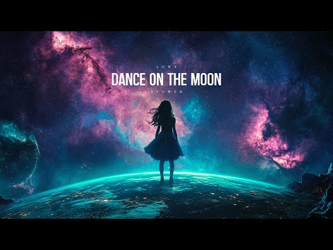 LOWX - DANCE ON THE MOON - Slowed