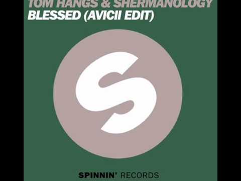 Tom Hangs feat. Shermanology - Blessed (Avicii Radio Edit)