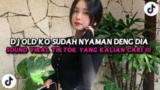 Download lagu DJ OLD KO SUDAH NYAMAN DENG DIA VIRAL TIKTOK MENGKANE TERBARU! mp3 Download lagu DJ OLD KO SUDAH NYAMAN DENG DIA VIRAL TIKTOK MENGKANE TERBARU! mp3