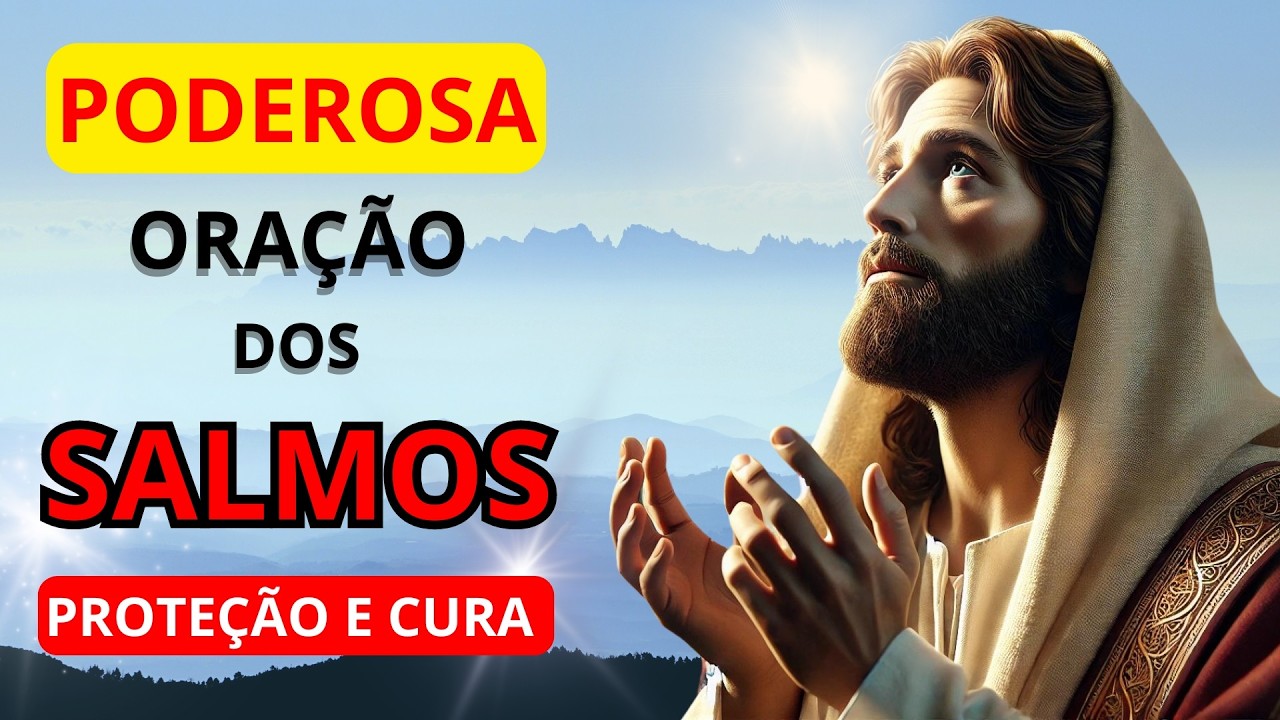 poderosa oração dos salmos para afastar todo mal - PALAVRA DE ACONCHEGO