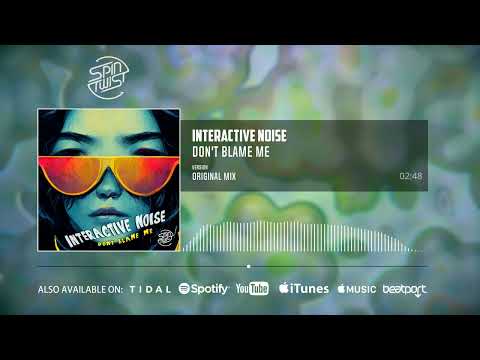 Interactive Noise   Don't Blame Me (Official Audio)