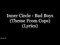 Inner Circle - Bad Boys (Theme From Cops) (Lyrics HD)