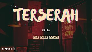 Download lagu Raisa - Terserah | Pop Punk Cover (Lyric Video) mp3