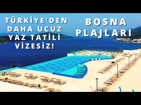 TÜRKİYE'DEN DAHA UCUZ VİZESİZ YAZ TATİLİ  - BOSNA PLAJLARI | 2022 | Denize sıfır 5 otel