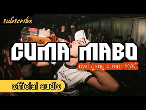 Cuma mabo  owl gang X mor m.a.c