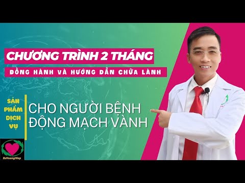 CHƯƠNG TRÌNH 2 THÁNG ĐỒNG HÀNH VÀ HƯỚNG DẪN CHỮA LÀNH CHO NGƯỜI BỆNH ĐMV-BS HOÀNG HIỆP