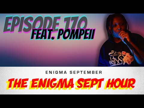 The Enigma Sept Hour podcast  - ep. 170 feat. Pompeii