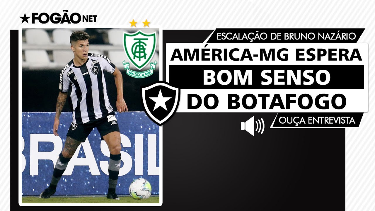 América-MG ‘pressiona’ Botafogo para não escalar Bruno Nazário, perto de assinar por dois anos a pedido de Lisca América-MG ‘pressiona’ Botafogo para não escalar Bruno Nazário, perto de assinar por dois anos a pedido de Lisca