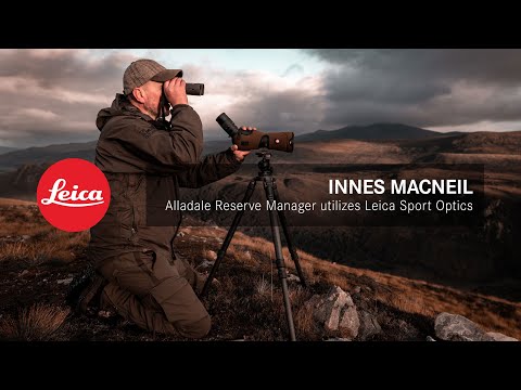 Leica Sport Optics with Alladale Wilderness Reserve Manager, Innes MacNeil.