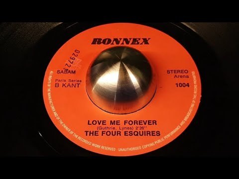 THE FOUR ESQUIRES - LOVE ME FOREVER (1957)
