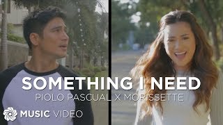 Something I Need - Piolo Pascual x Morissette ( Everything About Her Official Movie Theme Song)