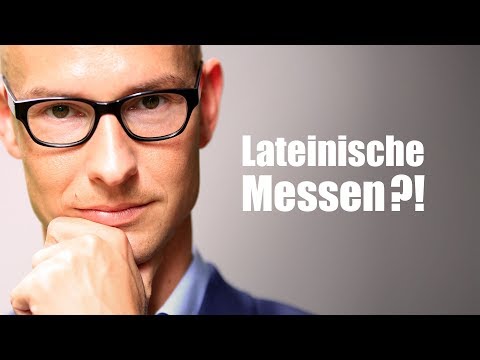 Lateinische Messen?! Klartext.