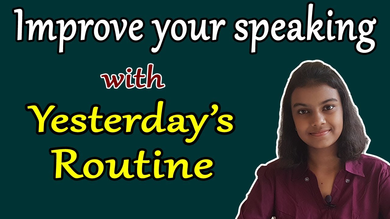 Improve Your Speaking Skills with Yesterday's Routine | Simple Past Tense | Adrija Biswas