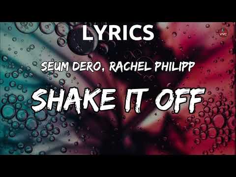 Seum Dero, Rachel Philipp - Shake It Off (Lyrics)