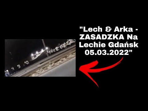 Lech & Arka - ZASADZKA Na Lechię Gdańsk (05.03.2022r.)