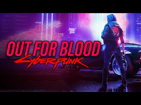 Cyberpunk 2077 Song - "Out for Blood" By Akamodo
