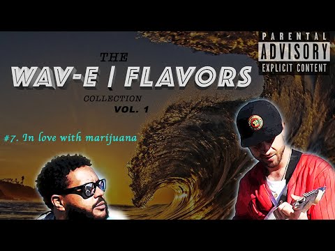 Danny Flavors & Wav-E | In love with marijuana (feat.) Bobylon