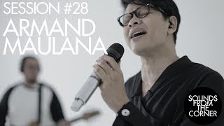 Sounds From The Corner : Session #28 Armand Maulana