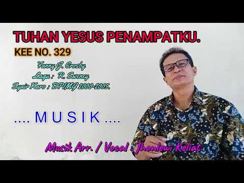 KEE 329 - Jhonlewi Keliat. TUHAN YESUS PENAMPATKU.
