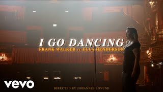 Frank Walker - I Go Dancing ft. Ella Henderson (Official Video)
