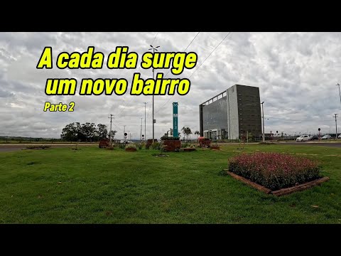 RIO VERDE GO, A CADA DIA SURGE UM NOVO BAIRRO NA CIDADE - PARTE 2