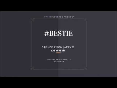D'Prince x Don Jazzy x Baby Fresh   #Bestie