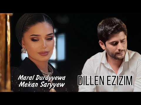 Maral Durdyyewa & Mekan Saryyew - DILLEN EZIZIM (official clip)
