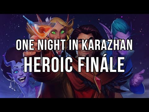 One night in Karazhan - Heroic Finále