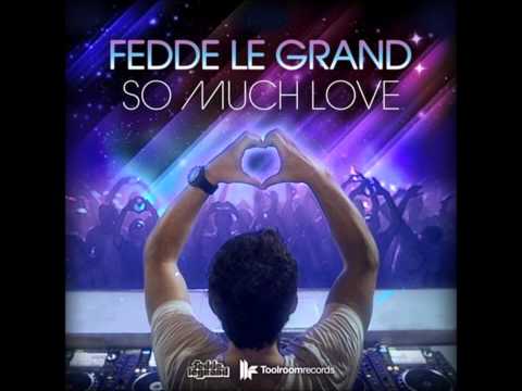 Fedde Le Grand - So Much Love (Original Club Mix)