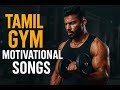 Best Tamil Workout Songs Motivational Tamil Gym Music Mix