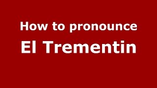 How to pronounce El Trementin