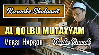 Download lagu Karaoke Sholawat AL QOLBU MUTAYYAM || Nada Cowok - Versi Hadroh mp3 Download lagu Karaoke Sholawat AL QOLBU MUTAYYAM || Nada Cowok - Versi Hadroh mp3