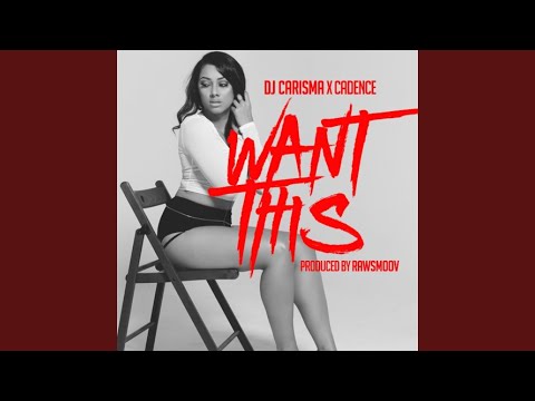 Want This (feat. Cadence)