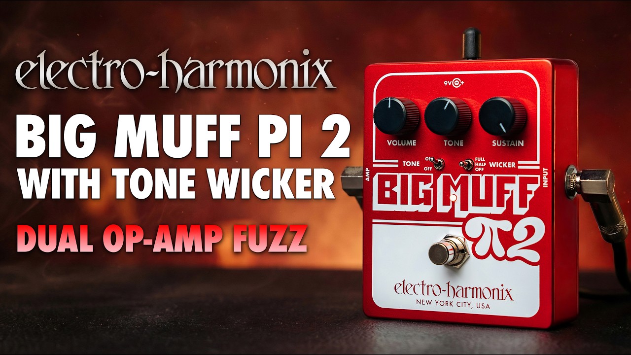 Electro-Harmonix Big Muff Pi 2 with Tone Wicker Fuzz Pedal - YouTube