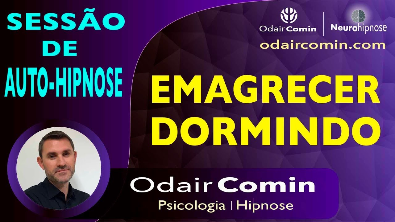 Auto Hipnose para Emagrecer Dormindo, com Odair Comin