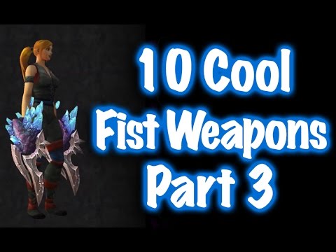Jessiehealz - 10 Cool Fist Weapons Transmog #3 (World of Warcraft)