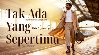 Download lagu Male Cover Tak Ada Yang Sepertimu • Rony Parulian • Pop Fusion Saxophone Version mp3 Download lagu Male Cover Tak Ada Yang Sepertimu • Rony Parulian • Pop Fusion Saxophone Version mp3