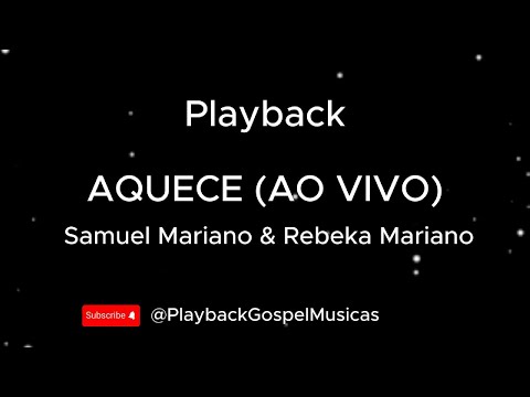 Playback Com Letra | Aquece - Samuel Mariano & Rebeka Mariano (Ao Vivo)