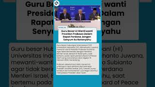 Peringatan Keras Guru Besar UI ke Prabowo: Jangan Senyum ke Netanyahu di Rapat Perdana!