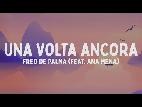Fred De Palma - Una volta ancora (feat. Ana Mena) [Testo/Lyrics]