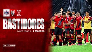 🇹🇹 BASTIDORES NOITE DE COPA: PORTO VELHO 0x1 ATLÉTICO